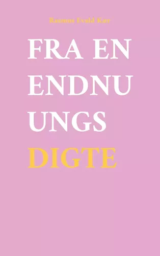 Fra en endnu ungs digte