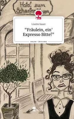 "Fräulein, ein' Expresso Bitte!". Life is a Story - story.one