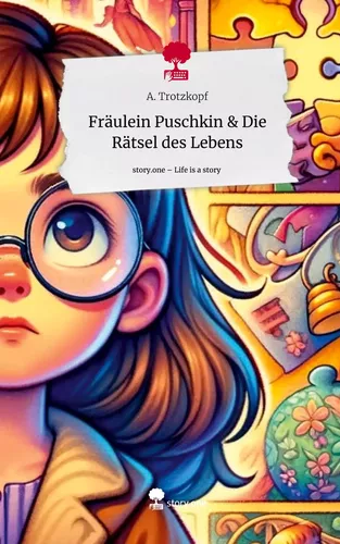 Fräulein Puschkin & Die Rätsel des Lebens. Life is a Story - story.one