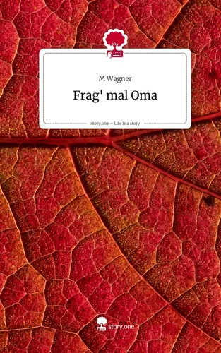 Frag' mal Oma. Life is a Story - story.one