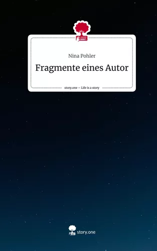 Fragmente eines Autor. Life is a Story - story.one