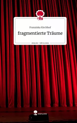 fragmentierte Träume. Life is a Story - story.one