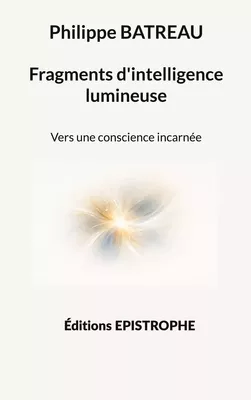 Fragments d'intelligence lumineuse