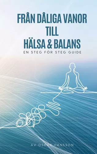 Från dåliga vanor till hälsa och balans