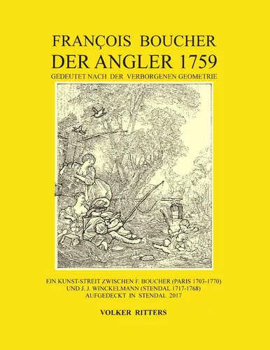 Francois Boucher: Der Angler 1759, gedeutet nach der verborgenen Geometrie