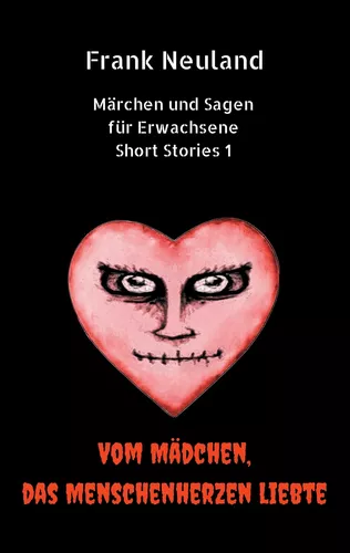 Frank Neuland Märchen und Sagen für Erwachsene Short Stories 1