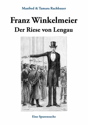 Franz Winkelmeier Der Riese von Lengau
