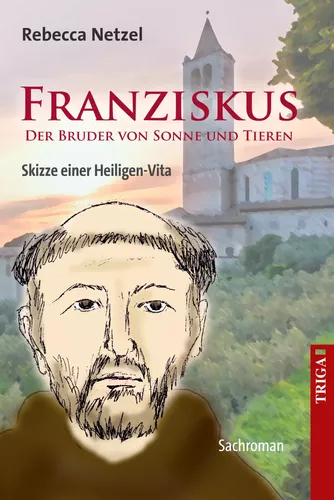 Franziskus - Der Bruder von Sonne und Tieren