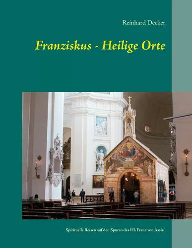 Franziskus - Heilige Orte
