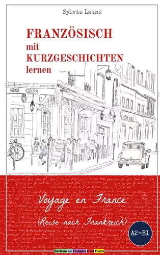 Französische Kurzgeschichten für Anfänger, Voyage en France