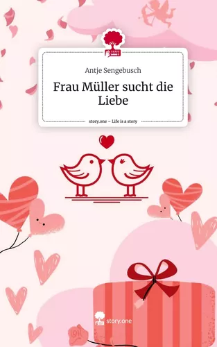 Frau Müller sucht die Liebe. Life is a Story - story.one