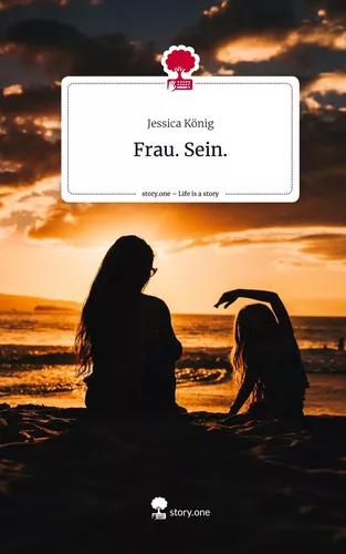 Frau. Sein.. Life is a Story - story.one