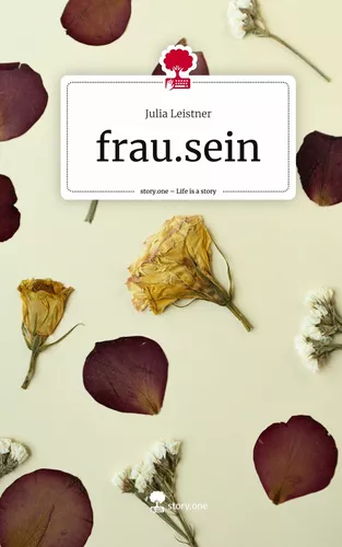 frau.sein. Life is a Story - story.one