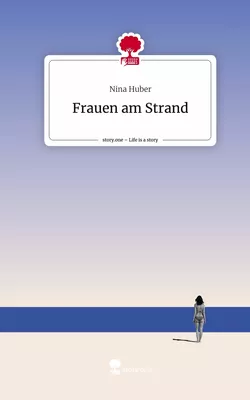 Frauen am Strand. Life is a Story - story.one