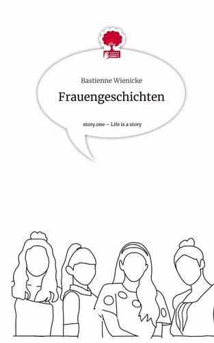 Frauengeschichten. Life is a Story - story.one
