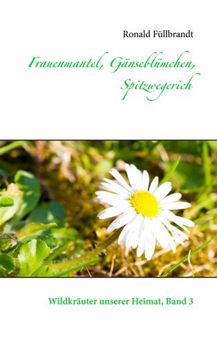 Frauenmantel, Gänseblümchen, Spitzwegerich