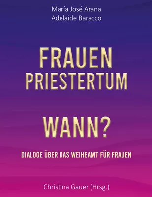 Frauenpriestertum Wann?