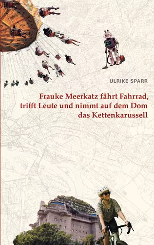 Frauke Meerkatz fährt Fahrrad, trifft Leute und nimmt auf dem Dom das Kettenkarussell