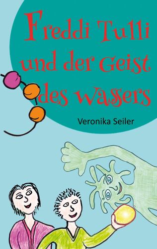 Freddi Tulli und der Geist des Wassers