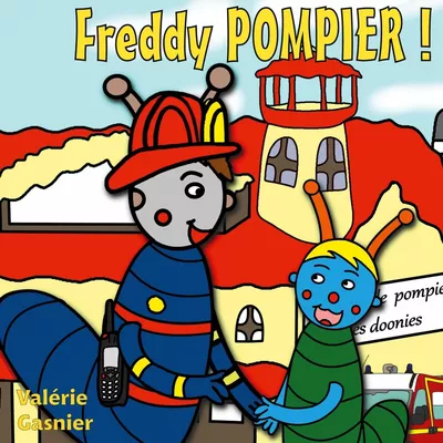 Freddy pompier !