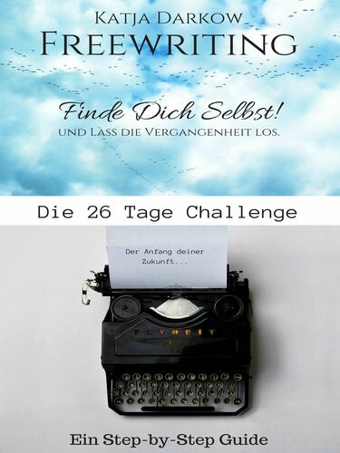 Freewriting Finde Dich Selbst und lass die Vergangenheit los