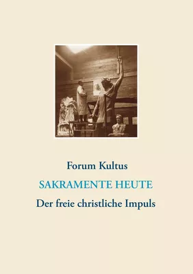 frei + christlich - Der freie christliche Impuls Rudolf Steiners heute