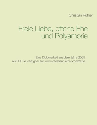 Freie Liebe, offene Ehe und Polyamory