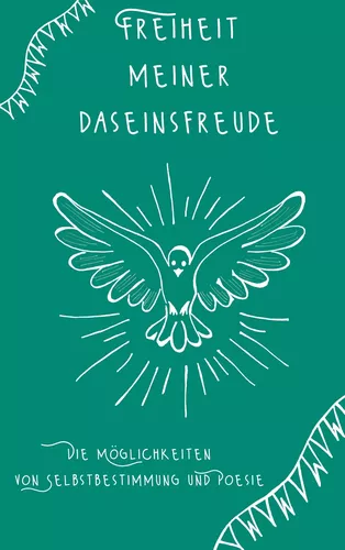 Freiheit meiner Daseinsfreude