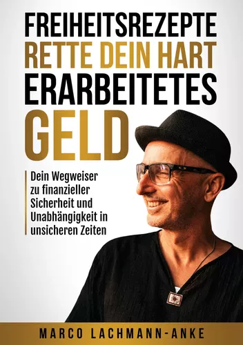 Freiheitsrezepte - Rette dein hart erarbeitetes Geld
