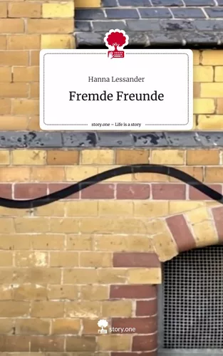 Fremde Freunde. Life is a Story - story.one