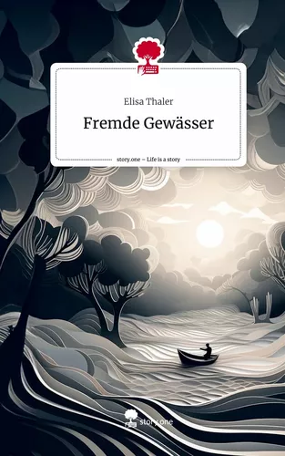 Fremde Gewässer. Life is a Story - story.one