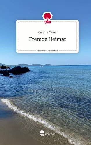 Fremde Heimat. Life is a Story - story.one