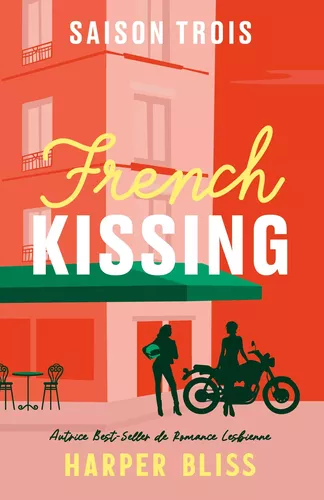 French Kissing: Saison Trois