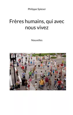 Frères humains, qui avec nous vivez