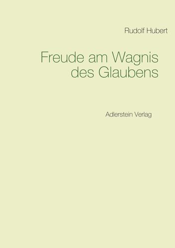 Freude am Wagnis des Glaubens