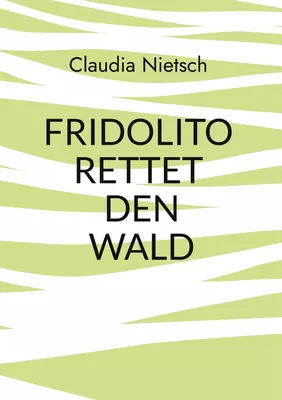 Fridolito rettet den Wald