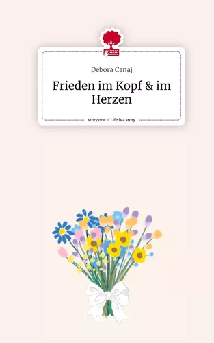 Frieden im Kopf & im Herzen. Life is a Story - story.one