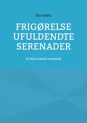 Frigørelse Ufuldendte serenader