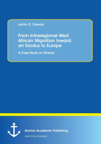 From Intraregional West African Migration toward an Exodus to Europe. A Case Study on Ghana