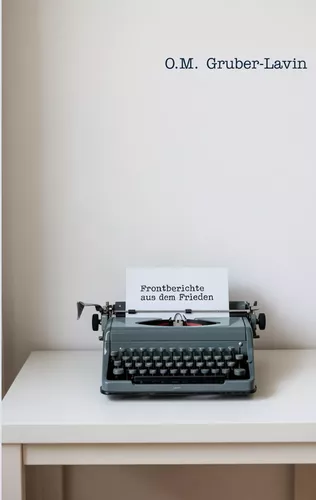 Frontberichte aus dem Frieden
