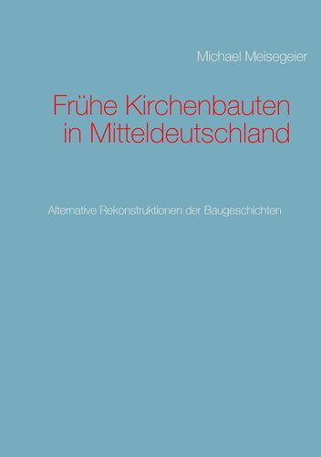 Frühe Kirchenbauten in Mitteldeutschland