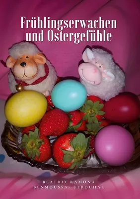 Frühlingserwachen und Ostergefühle
