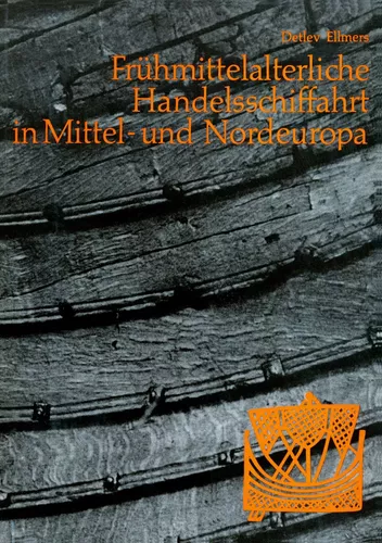 Frühmittelalterliche Handelsschiffahrt in Mittel- und Nordeuropa
