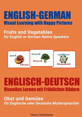 Fruits and Vegetables for English or German Native Speakers, Obst und Gemüse für Englische oder Deutsche Muttersprachler