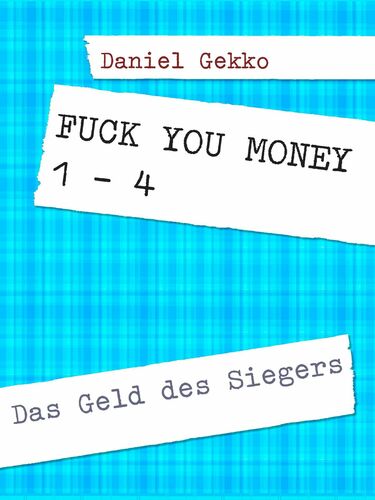 Fuck You Money 1 bis 4