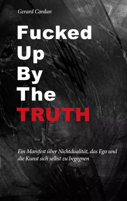 Fucked up by the truth