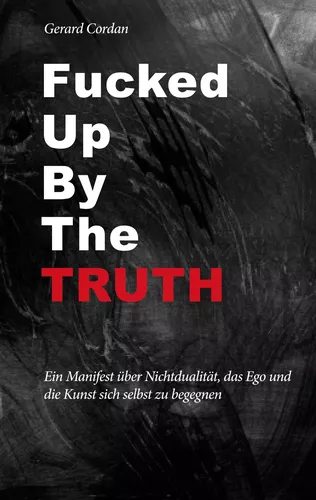 Fucked up by the truth