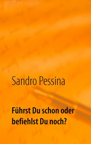 Führst Du schon oder befiehlst Du noch?