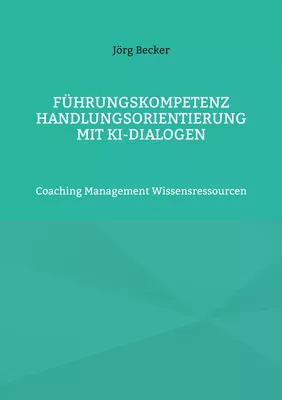 Führungskompetenz Handlungsorientierung mit KI-Dialogen