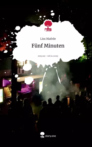 Fünf Minuten. Life is a Story - story.one